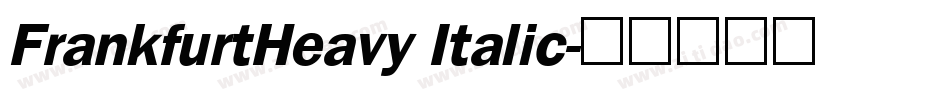 FrankfurtHeavy Italic字体转换